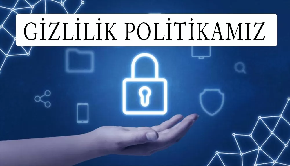 Gizlilik Politikasi